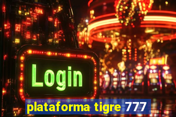 plataforma tigre 777